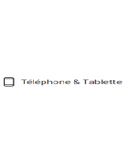 Téléphone et Tablette